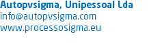 Autopvsigma, Unipessoal Lda
info@autopvsigma.com
www.processosigma.eu